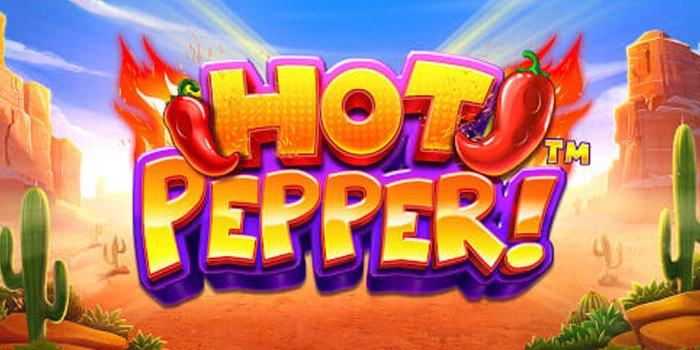 Rahasia Mudah Mendapatkan Jackpot Di Slot Hot Pepper